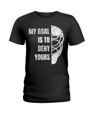 My Goal is to deny yours Ladies T-Shirt tile