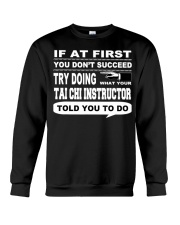 If at First You Don't Succeed Tai Chi Instructor Crewneck Sweatshirt tile