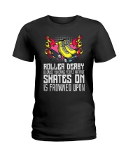 Roller Derby Without Skates Tee Ladies T-Shirt tile
