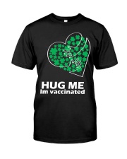 St Patricks Day Hug Me I'm Vaccinated Classic T-Shirt front