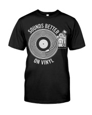 Sounds Better on Vinyl Classic T-Shirt front
