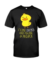 I Like Ducks And Maybe 3 People Funny Classic T-Shirt front