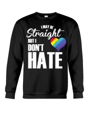 I May Be Straight But I Dont Hate I LGBT Rainbow Crewneck Sweatshirt tile