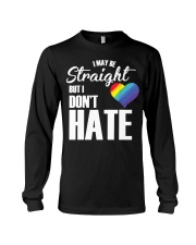 I May Be Straight But I Dont Hate I LGBT Rainbow Long Sleeve Tee tile