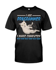 I Are Programmer I Make Computer Classic T-Shirt front
