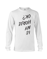 Is My Horse OK Funny Horseback Riding Eque1 Long Sleeve Tee front