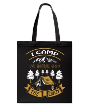 I camp to burn off the crazy Tote Bag tile