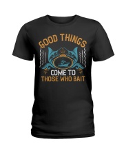 Good things come to those who bait Ladies T-Shirt tile
