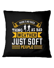 Theres no such thing as bad weather Square Pillowcase tile