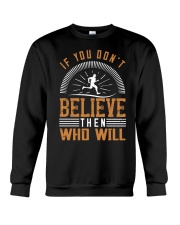 If you dont believe Crewneck Sweatshirt tile
