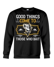 Good things come to those who bait Crewneck Sweatshirt tile