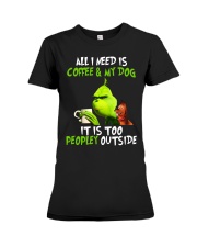 Grinch all i need is coffee and my dog it is too p Premium Fit Ladies Tee thumbnail