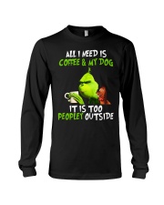 Grinch all i need is coffee and my dog it is too p Long Sleeve Tee thumbnail