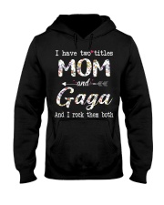 I have two titles Mom and Gaga Hooded Sweatshirt tile