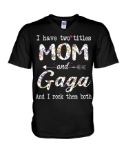 I have two titles Mom and Gaga V-Neck T-Shirt tile