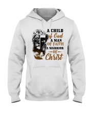 A Child Of God A Man Of Faith A Warrior Of Christ Hooded Sweatshirt tile