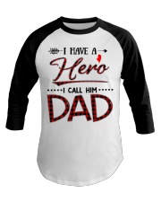 I Have A Hero I Call Him Dad Baseball Tee tile