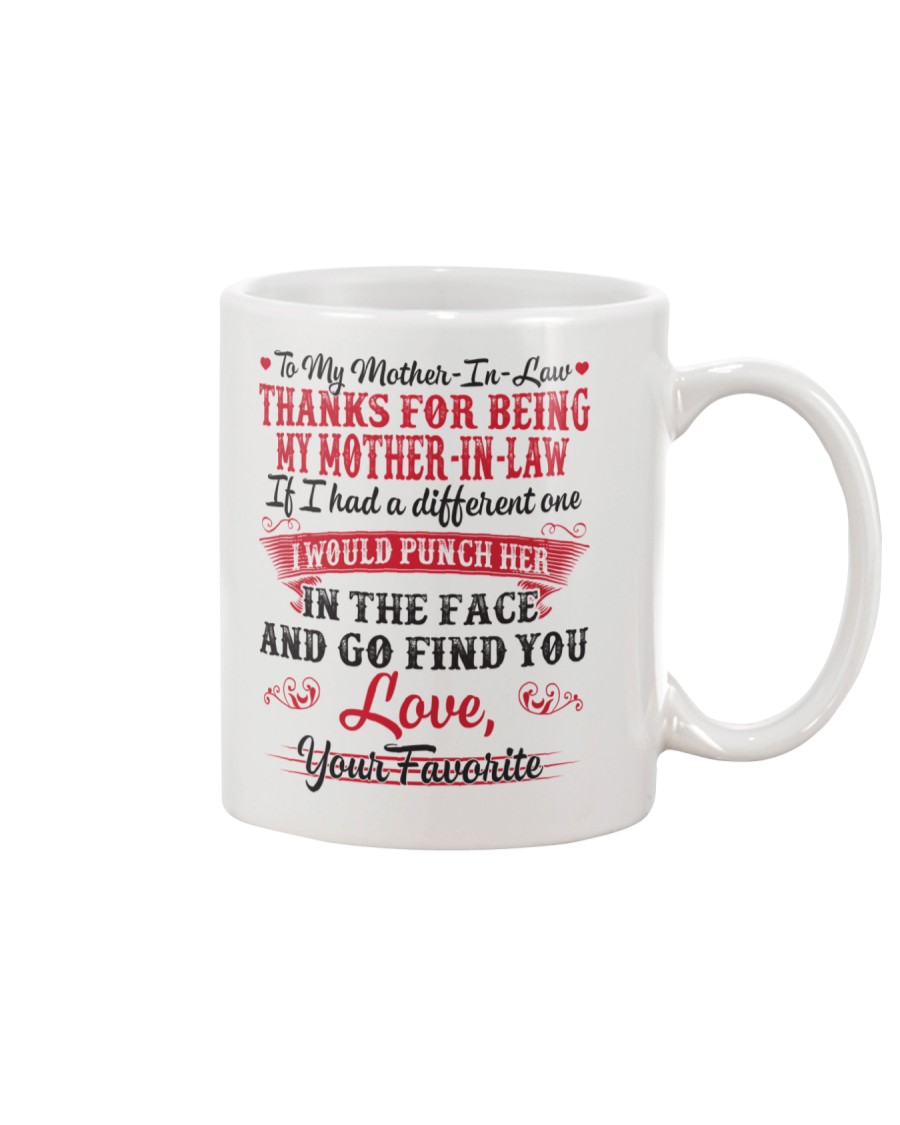 THANKS FOR BEING MY MOTHER-IN-LAW Mug