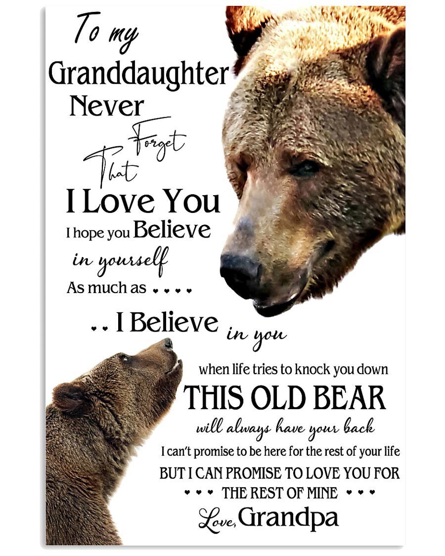 1 DAY LEFT - TO MY GRANDDAUGHTER FROM GRANDPA BEAR 16x24 Poster