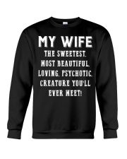 My wife sweetest beautiful loving psychotic Crewneck Sweatshirt thumbnail