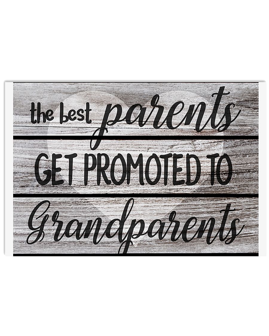 The Best Parents Get Promoted To Grandparents 36x24 Poster