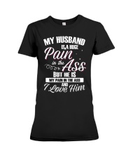 My Husband Is A Huge Pain Premium Fit Ladies Tee thumbnail