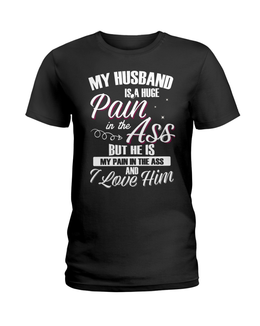 My Husband Is A Huge Pain Ladies T-Shirt