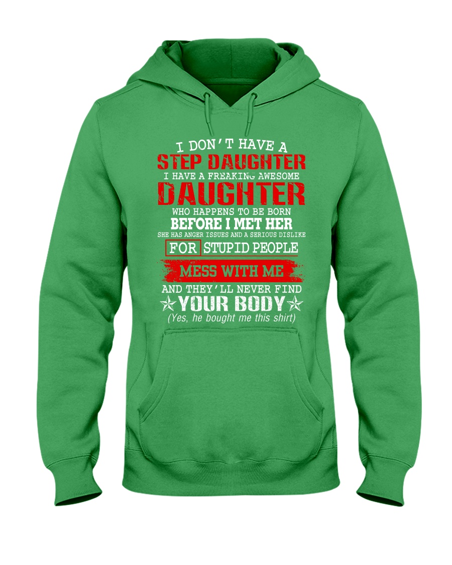 I Don't Have A Stepdaughter Hooded Sweatshirt