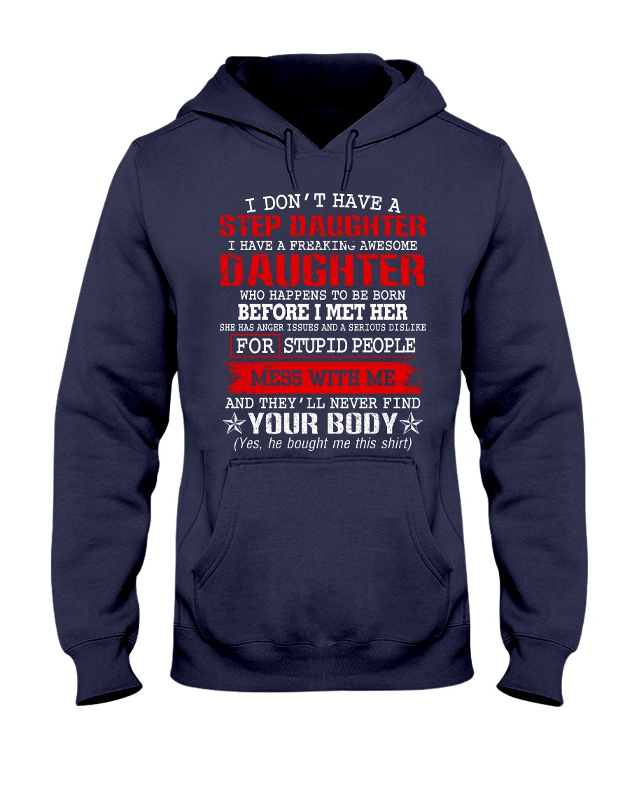 I Don't Have A Stepdaughter Hooded Sweatshirt