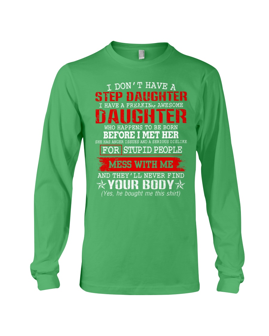 I Don't Have A Stepdaughter Long Sleeve Tee