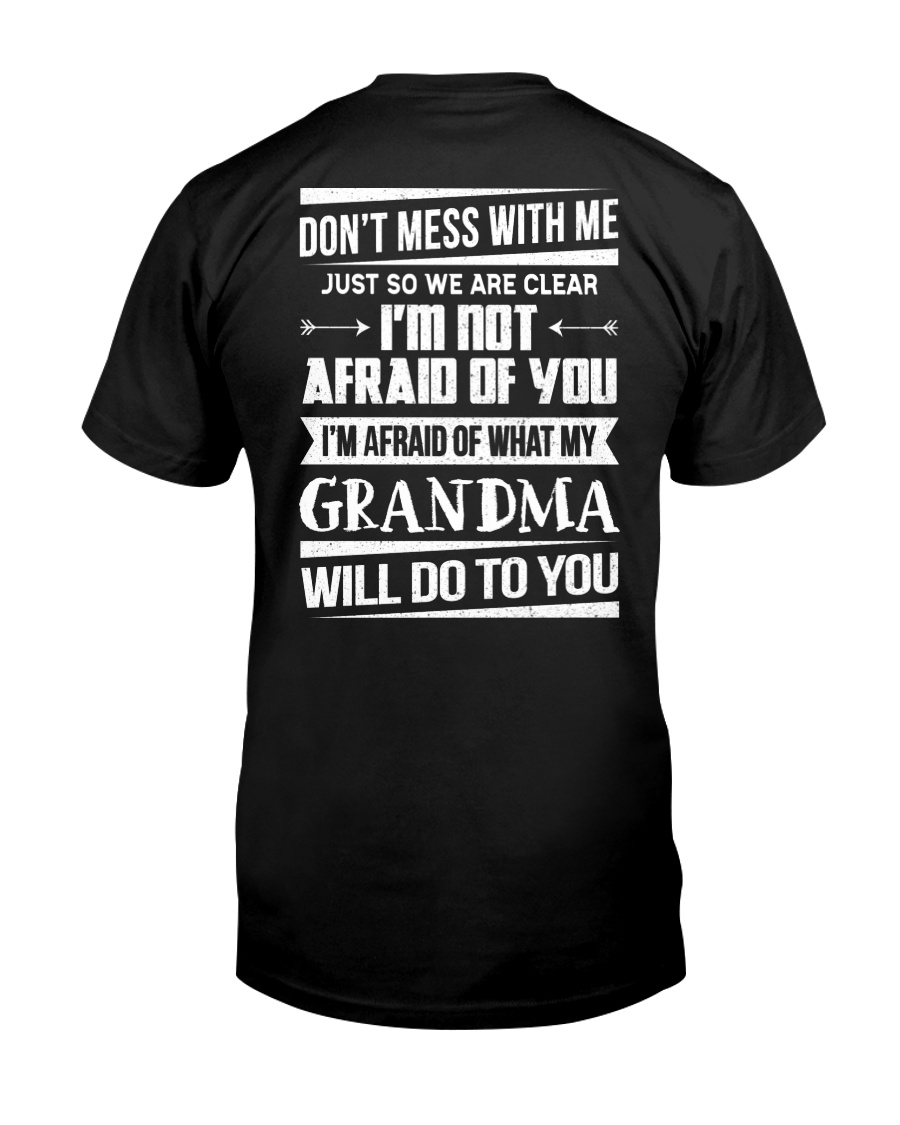 Don't mess with me grandma Classic T-Shirt