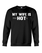 MY WIFE IS PSYCHOTIC Crewneck Sweatshirt thumbnail