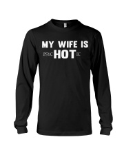 MY WIFE IS PSYCHOTIC Long Sleeve Tee thumbnail