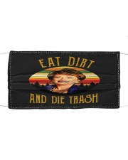 Eat Dirt Die Trash Cloth face mask front