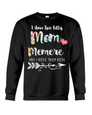 I Have Two Tittles MOM and MEMERE T Shirts Crewneck Sweatshirt thumbnail