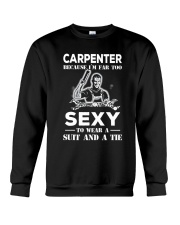 Carpenter I'm Far Too Sexy Crewneck Sweatshirt tile