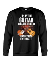 guitar i play because Crewneck Sweatshirt thumbnail