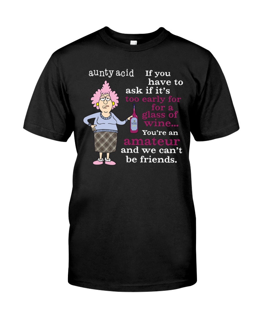 Aunty Acid: Amateur Classic T-Shirt