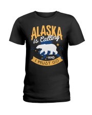 Alaska is Calling And I Must Go Ladies T-Shirt thumbnail