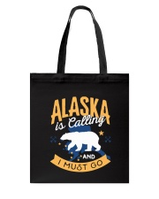 Alaska is Calling And I Must Go Tote Bag thumbnail