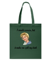 Exercise makes me spill my drink Tote Bag thumbnail
