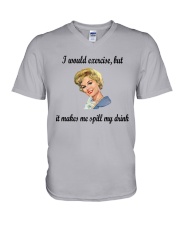 Exercise makes me spill my drink V-Neck T-Shirt thumbnail