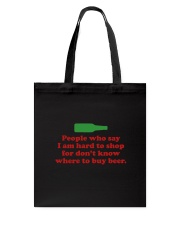 People Who Say I Am Hard To Shop For Tote Bag thumbnail