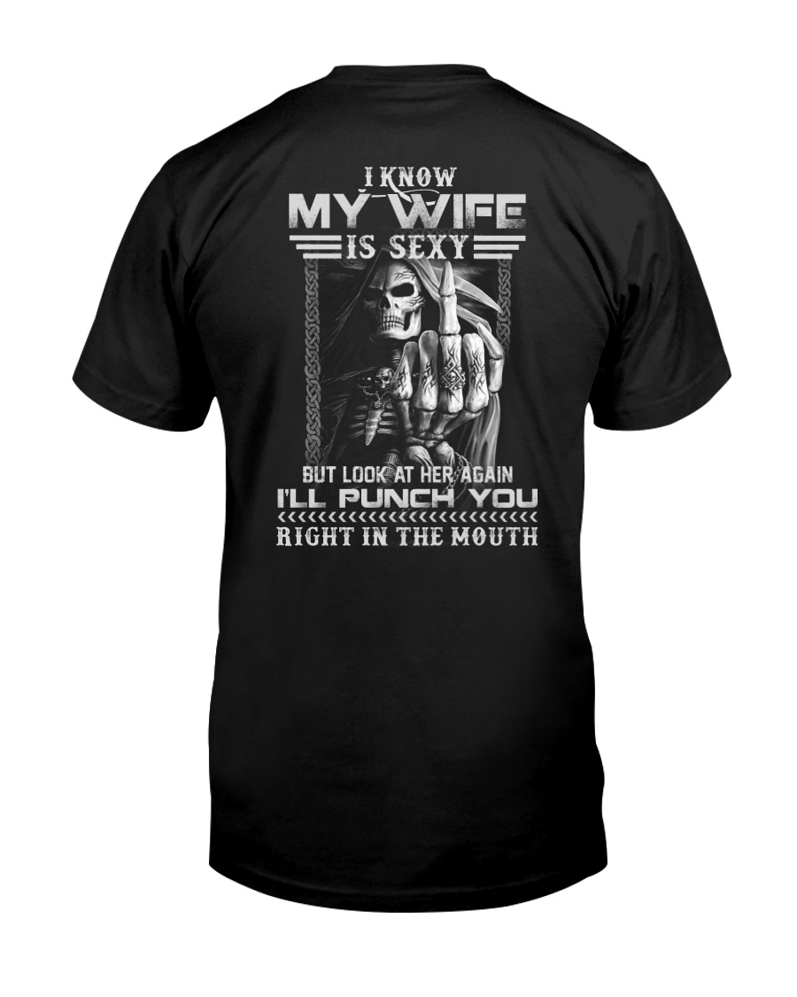 I know my wife but look at her again Classic T-Shirt