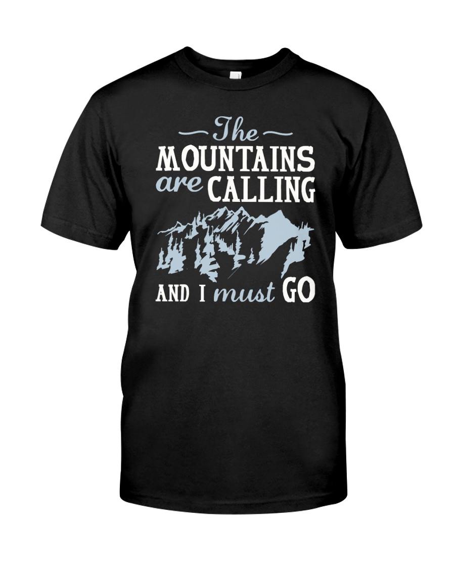 The Mountains Are Calling Classic T-Shirt