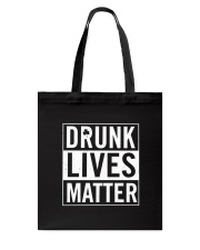 Drunk Lives Matter Tote Bag thumbnail