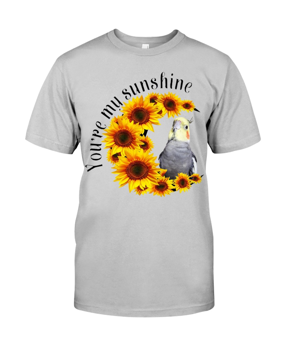 Cockatiel You Are My Sunshine Classic T-Shirt