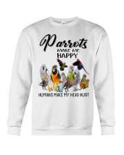 Parrots Make Me Happy Humans Make My Head Hurt Crewneck Sweatshirt thumbnail