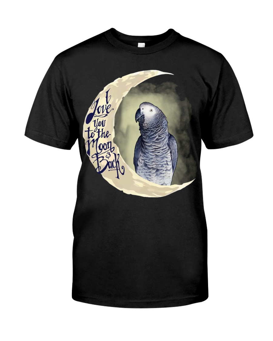 African Grey I Love You To The Moon And Back Classic T-Shirt