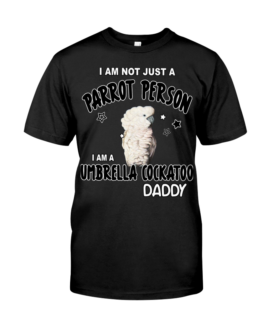 Umbrella Cockatoo Daddy Lover Classic T-Shirt